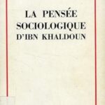 La pensée sociologique d’Ibn Khaldoun